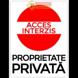 Indicatoare pentru accesul interzis si proprietate privata